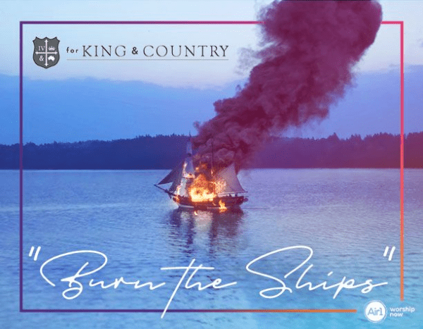 for King and Country Burn the ships ship on fire image