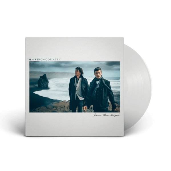 for King and country vinyl album white burn the ships
