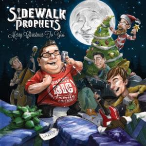 Merry Christmas To You Sidewalk Prophets