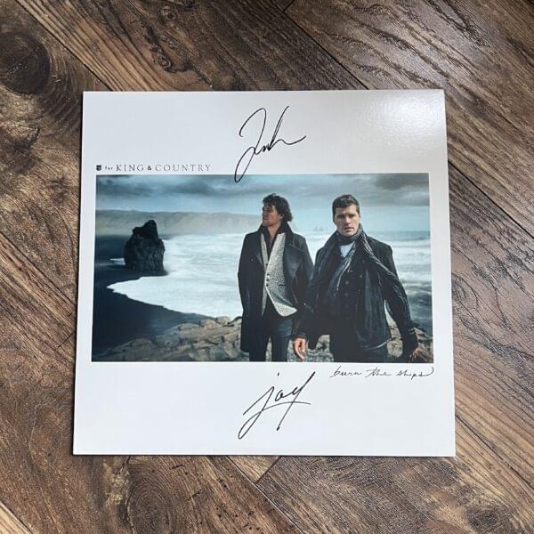 Burn the ships vinyl album signed by for KING and COUNTRY