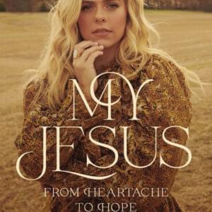 My Jesus From Heartache to Hope